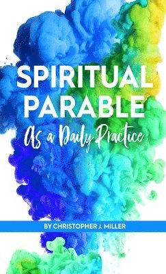 bokomslag Spiritual Parable As A Daily Practice