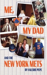 bokomslag Me, My Dad and the New York Mets