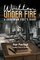 Ihor Pavlyuk - Written Under Fire, Häftad