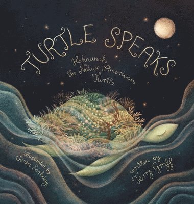 Terry Graff - Turtle Speaks, Hahnunah the Native American Turtle, Inbunden