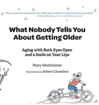 bokomslag What Nobody Tells You About Getting Older