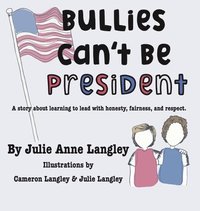bokomslag Bullies Can't Be President