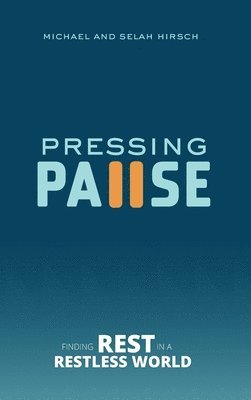 Michael Hirsch, Selah Hirsch - Pressing Pause, Inbunden