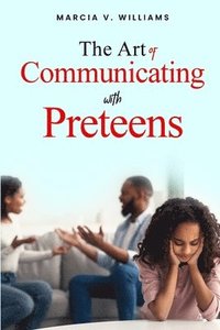 bokomslag Art of Communicating with Preteens