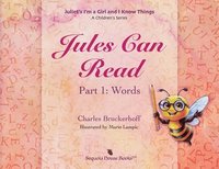 bokomslag Juliet's I'm A Girl and I Know Things: A Children's Series, Part 1 Words
