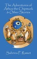 Sabrina P Ramet - Adventures of Athos the Chipmunk & Other Tales, Inbunden