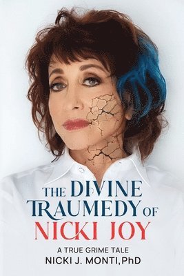 bokomslag The Divine Traumedy Of Nicki Joy: A True Grime Tale