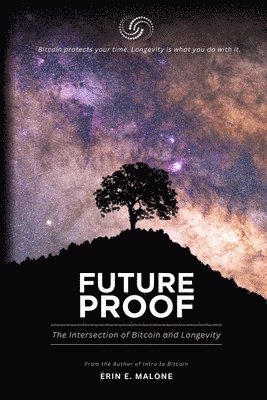 bokomslag Future Proof: The Intersection of Bitcoin and Longevity