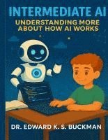 bokomslag Intermediate AI: Understanding More About How AI Works