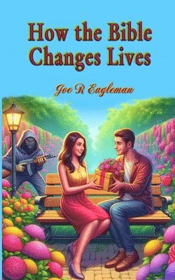How the Bible Changes Lives