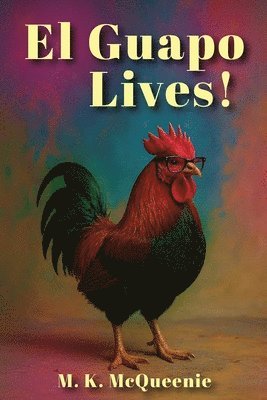 M K McQueenie, M. K. McQueenie - El Guapo Lives!, Häftad