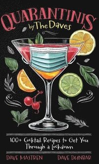 bokomslag Quarantinis by the Daves - 100+ Cocktail Recipes to Get You Through a Lockdown