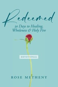 bokomslag Redeemed Devotional: 30 Days of Healing, Wholeness & Holy Fire