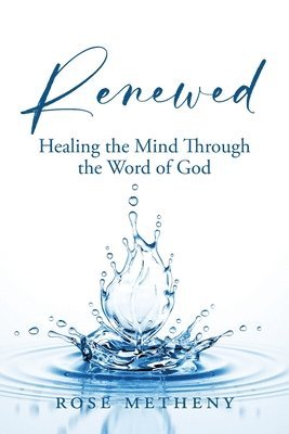 bokomslag Renewed: Healing the Mind Through the Word of God