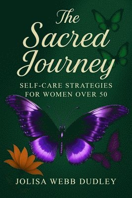 bokomslag The Sacred Journey: Self-Care Strategies for Women Over 50