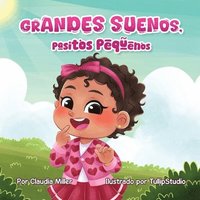 bokomslag Grandes sueños, pasitos pequeños