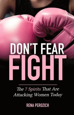 Rena Perozich - Don't Fear FIGHT, Häftad