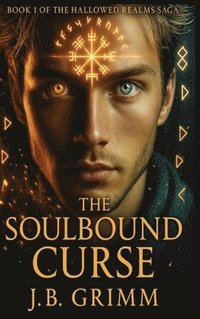 bokomslag The Soulbound Curse: Book 1 of The Hallowed Realms Saga