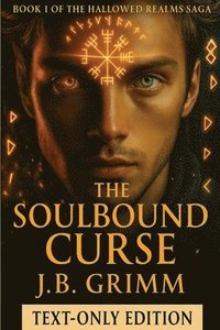 bokomslag The Soulbound Curse - Text Only Edition: Book 1 of the Hallowed Realms Saga - Text Only Edition