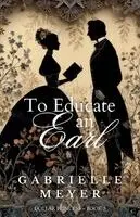Gabrielle Meyer - To Educate an Earl, Häftad. Tillgänglighet: Lägg i varukorg