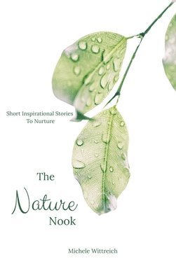 bokomslag The Nature Nook: Short Inspirational Stories to Nurture