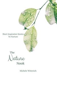 bokomslag The Nature Nook: Short Inspirational Stories to Nurture