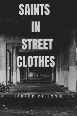 Jarrod Dillon - Saints in Street Clothes, Häftad