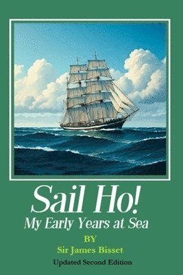 James Bisset, Sir James Bisset, Kyle W Vernon, Kyle W. Vernon - Sail Ho!, Häftad