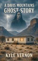 Kyle Vernon - Davis Mountains Ghost Story, Inbunden