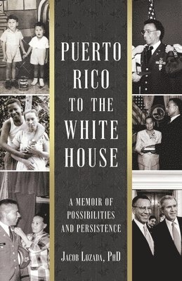 bokomslag Puerto Rico to the White house: A Memoir of Possibilities and Persistence
