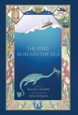 Rowden Dunshie - King Beneath the Sea, Inbunden
