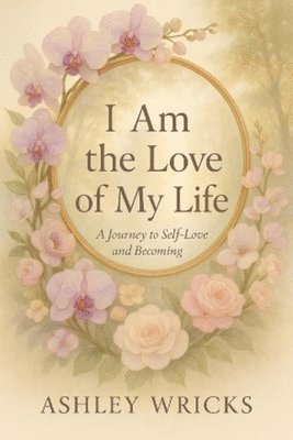 bokomslag I Am The Love of My Life