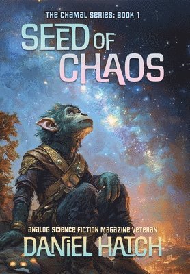 Daniel Hatch - Seed of Chaos, Inbunden