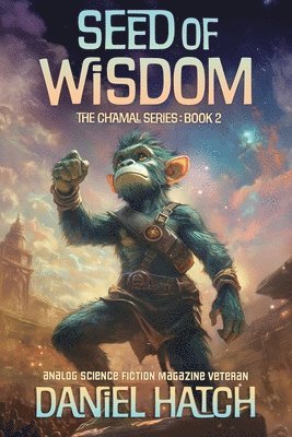 Daniel Hatch - Seed of Wisdom: The Chamal Series Book 2, Häftad