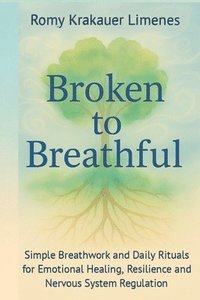 bokomslag Broken to Breathful