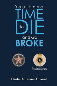 bokomslag You Have Time to Die and Go Broke