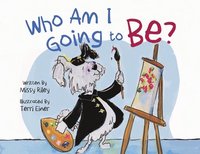 bokomslag Who Am I Going to Be?