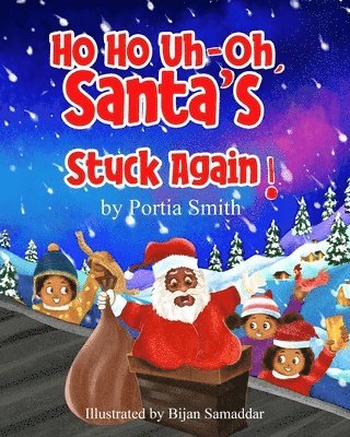Portia Smith - Ho Ho Uh-Oh, Santa's Stuck Again!, Häftad