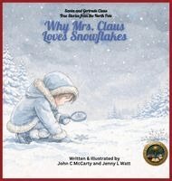 Jenny Watt, John C McCarty - Why Mrs. Claus Loves Snowflakes, Inbunden