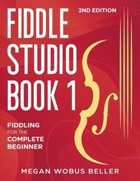 bokomslag Fiddle Studio Book 1: Fiddling for the Complete Beginner