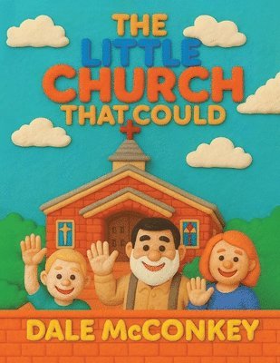 Dale McConkey - Little Church That Could, Häftad