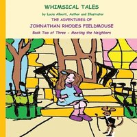 bokomslag The Adventures of Johnathan Rhodes Fieldmouse - Book Two of Three - Meeting the Neighbors