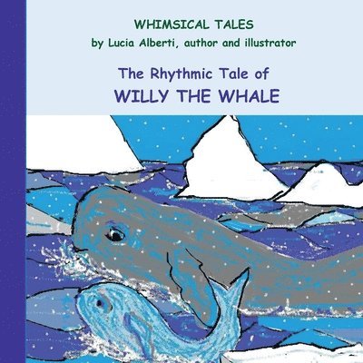 Lucia Alberti - Rhythmic Tale of Willy The Whale, Häftad