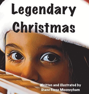 Diane Feese Mooneyham - Legendary Christmas, Inbunden