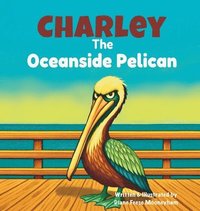 bokomslag Charley the Oceanside Pelican