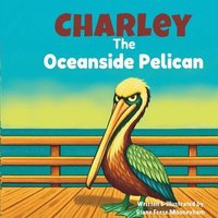 bokomslag Charley the Oceanside Pelican