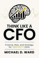 Michael D Ward - Think Like a CFO, Inbunden