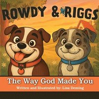 bokomslag Rowdy & Riggs: The Way God Made You