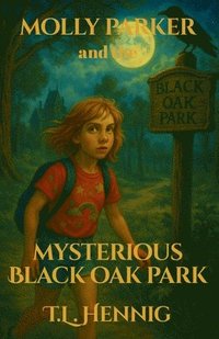 bokomslag Molly Parker and the Mysterious Black Oak Park