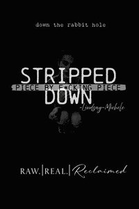 bokomslag Stripped Down: Piece by F*cking Piece